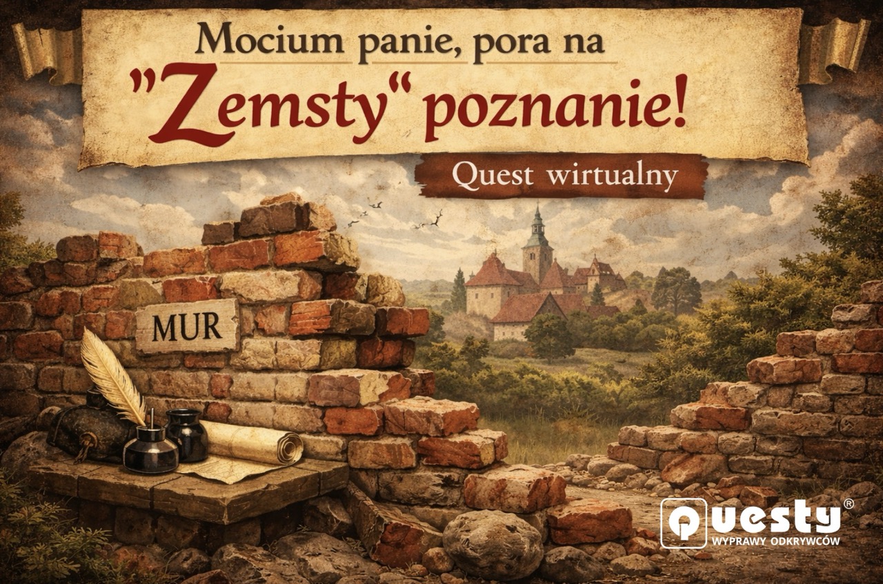Quest Wirtualny - Mocium panie, pora na „Zemsty” poznanie!